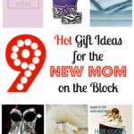 9 Hot Gift Ideas for the New Mom on the Block