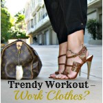Trendy Workout – Work Clothes? #sponsored