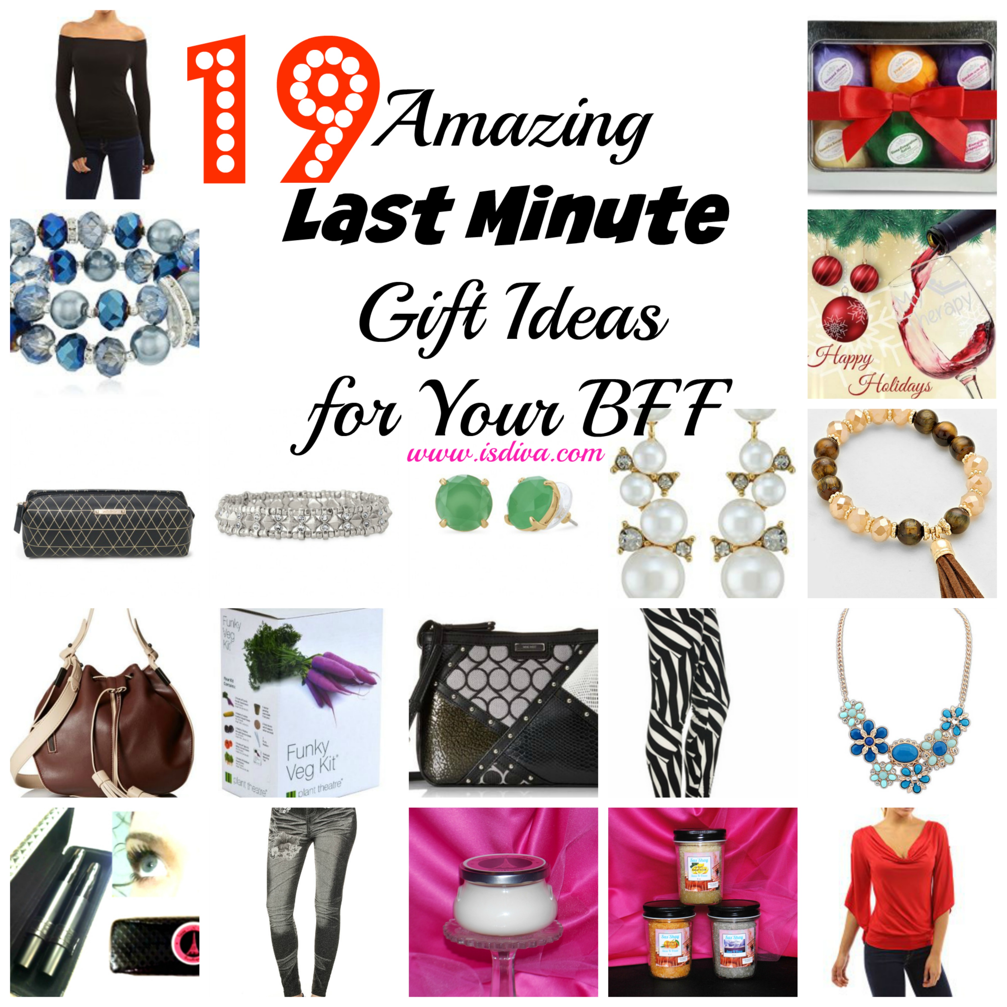 Do you need some last minute gift ideas for your best friend or any