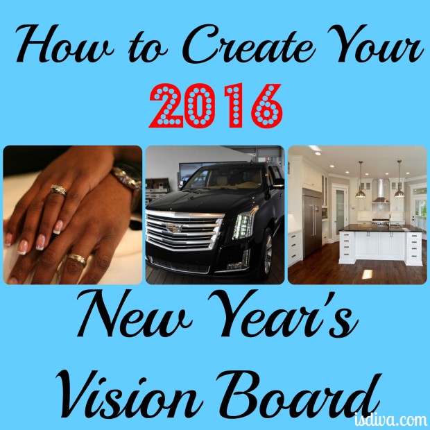 Bring in the new year's right with your own vision or dream board. Know what you want and own it. Seeing is believing! Create your own 2016 dream and vision board.