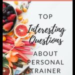 Personal Trainer Food – Top 8 Interesting Questions