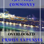 The Most Commonly Overlooked Cruise Expenses